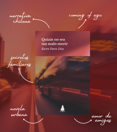 Reseña: «Quizás no sea tan malo morir» de Karen Pávez Díaz